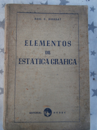 Raúl C. Burruat  Elementos De Estática Grafica G28