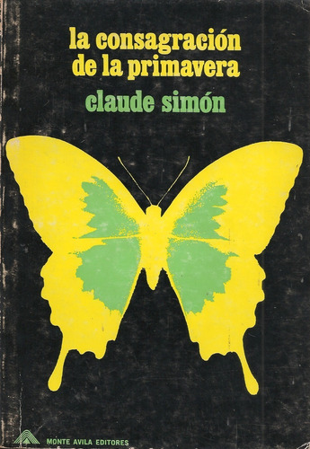 La Consagración De La Primavera (novela) / Claude Simón