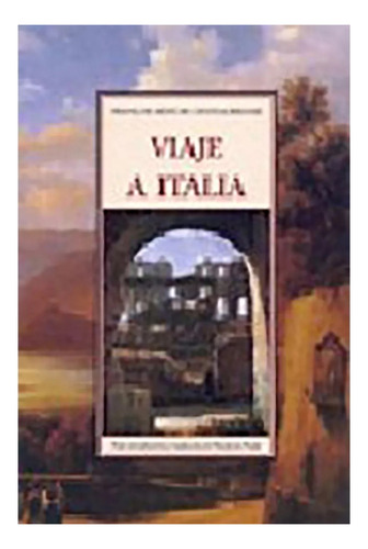 Viaje A Italia (ti) - Chateaubriand , Francois Rene De - #c