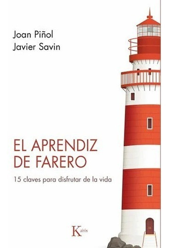 El Aprendiz De Farero: 15 Claves Para Disfrutar De La Vida