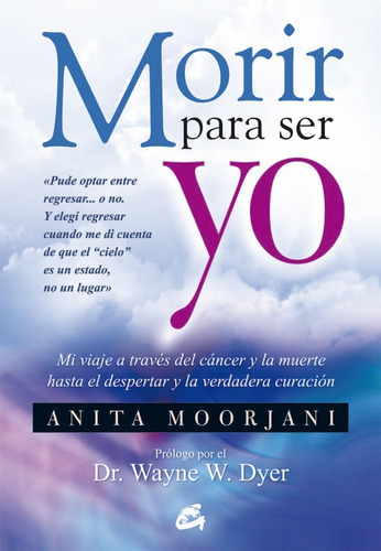 Libro Morir Para Ser Yo - Anita Moorjani