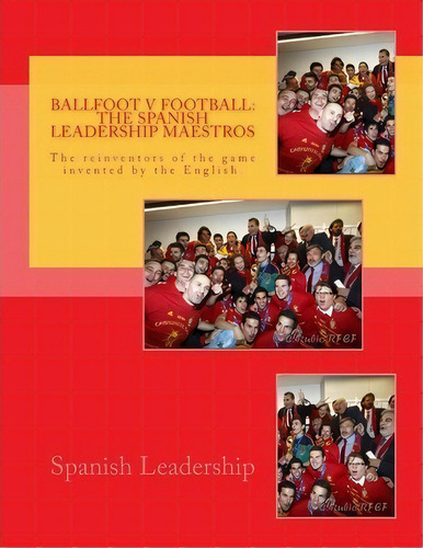 Ballfoot V Football, De Spanish Leadership. Editorial Createspace Independent Publishing Platform, Tapa Blanda En Inglés