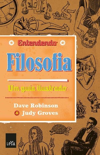 Entendendo filosofia, de Robinson, Dave. Editora Casa dos Mundos Produção Editorial e Games LTDA, capa mole em português, 2012