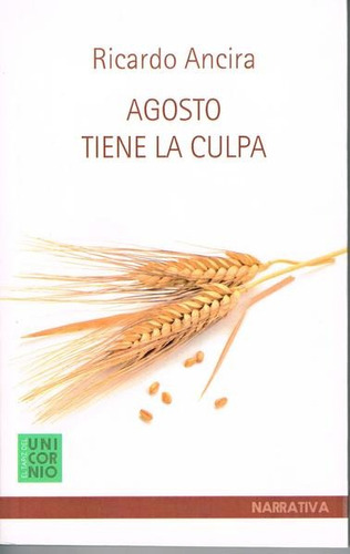 Agosto Tiene La Culpa - Ricardo Ancira - Nuevo - Original