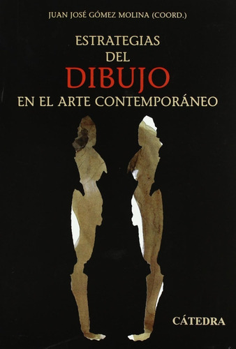 Estrategias Del Dibujo En El Arte, Gómez Molina, Cátedra