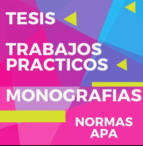 Tesis, Trabajos Practicos, Monografias, Tesina, Tif, Resúmen