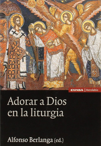 Libro Adorar A Dios En La Liturgia