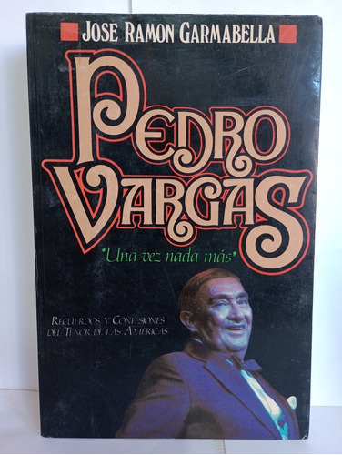 Pedro Vargas Una Vez Nada Mas