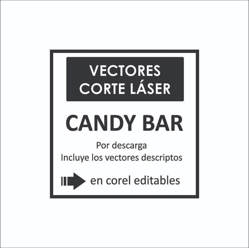 Vectores Candy Bar Eventos Corte/ Laser Envio Por Descarga!