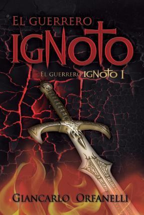 Libro El Guerrero Ignoto - Giancarlo Orfanelli