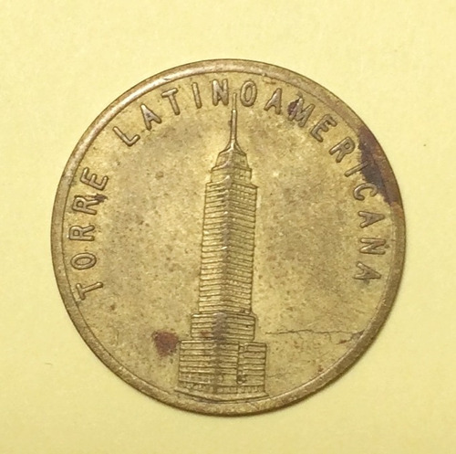 Ficha Token Torre Latinoamericana Mexico Vintage  Escasa !