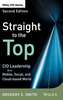 Libro Straight To The Top : Cio Leadership In A Mobile, S...