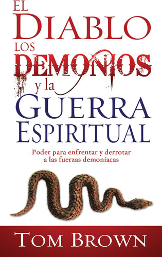 Libro: El Diablo, Los Demonios Y La Guerra Espiritual: Poder