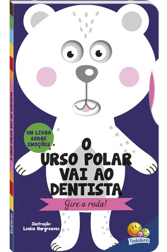 Gire o Disco! Um livro sobre Emoções: Urso Polar, de Tulip Books. Editorial Todolivro, capa dura em português, 2022