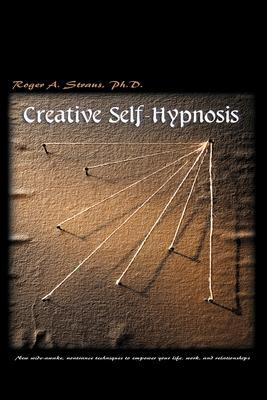 Libro Creative Self-hypnosis : New, Wide-awake, Nontrance...