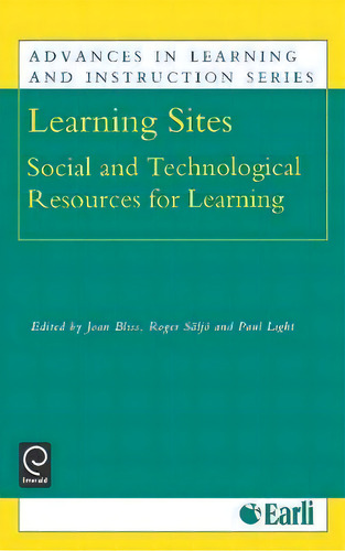 Learning Sites: Social And Technological Resources For Learning, De Joan Bliss. Advances In Learning And Instruction Series, Vol. 1. Editorial Emerald Publishing Limited, Tapa Dura En Inglés