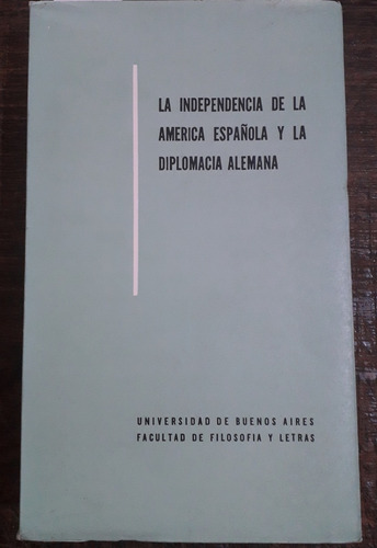 2604. La Independencia De La América Española Y La Diplomaci