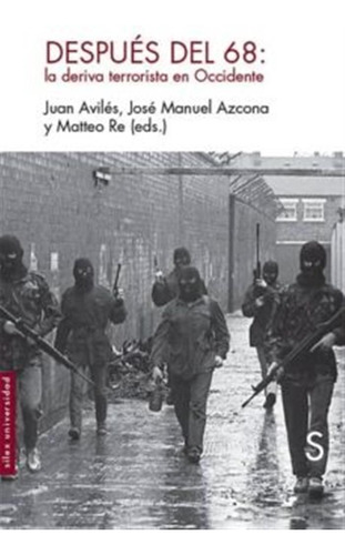 Juan Aviles-después Del 68: La Deriva Terrorista De Occident