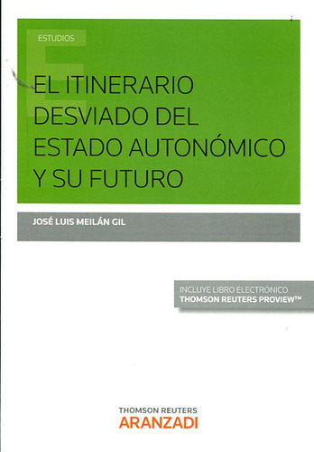 Livro - El Itinerario Desviado Del Estado Autónomico Y Su Futuro