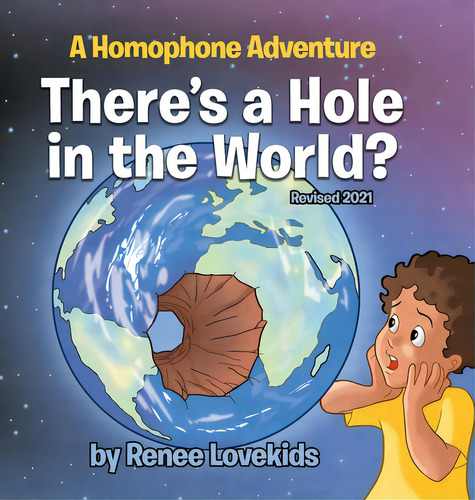 There's A Hole In The World?: A Homophone Adventure, De Lovekids, Renee. Editorial Lightning Source Inc, Tapa Dura En Inglés