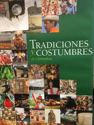 Tradiciones Y Costumbres De Chihuahua (Usado)