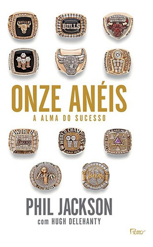 Onze Anéis: A Alma Do Sucesso Por Phil Jackson