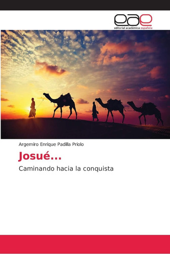 Libro Josué... Caminando Hacia La Conquista (spanish Editio