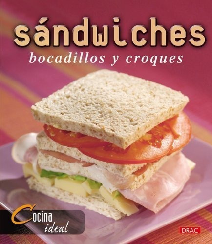 Sandwiches  Bocadillos Y Croques, de Arancha Plaza Valtueña. Editorial Tutor Ediciones S A, tapa blanda en español, 2007