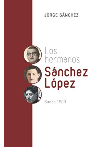 Los Hermanos Sanchez Lopez - Baeza 1903
