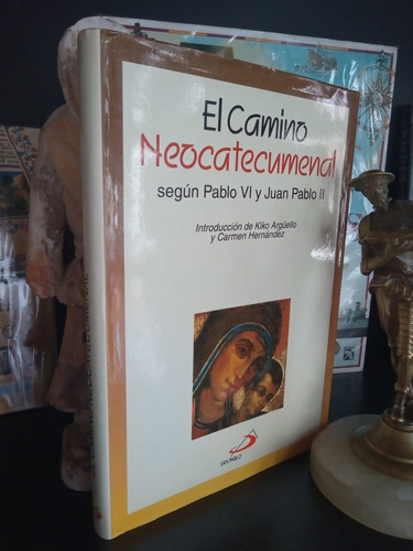 El Camino Neocatecumenal. Juan Pablo Ii. Argüello - Pasotti