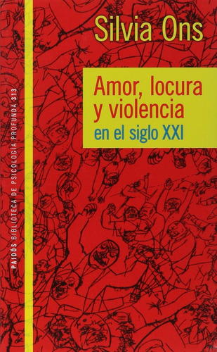 Amor, Locura Y Violencia En El Siglo Xxi -silvia Ons -paidos