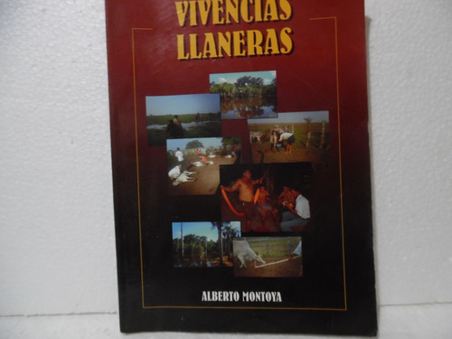 Vivencias Llaneras. Alberto Montoya. Libro