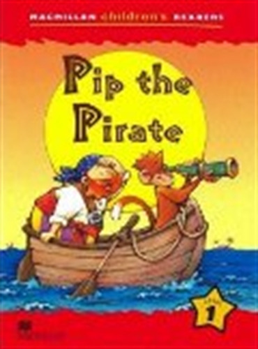 Pip The Pirate - Macmillan Children's Readers 1