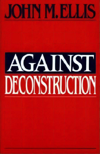 Against Deconstruction, De John M. Ellis. Editorial Princeton University Press, Tapa Blanda En Inglés