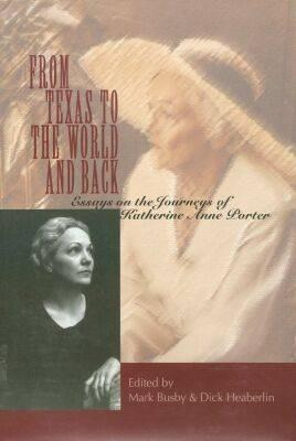 Libro From Texas To The World And Back: Essays On The Jou...