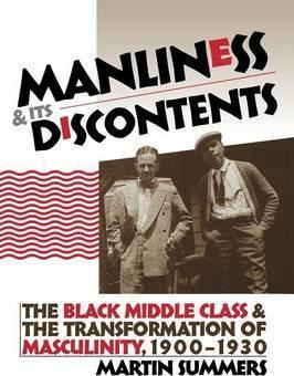 Libro Manliness And Its Discontents : The Black Middle Cl...