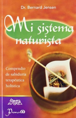 Mi Sistema Naturista, De Dr. Bernard Jensen. Editorial Prana, Tapa Blanda, Edición 1 En Español