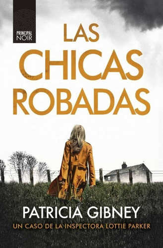 Las Chicas Robadas - Serie Lottie Parker 2 - Patricia Gibney