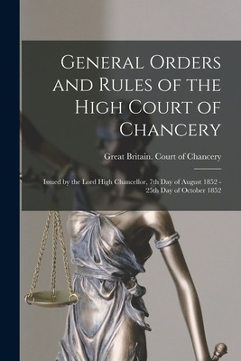 Libro General Orders And Rules Of The High Court Of Chanc...