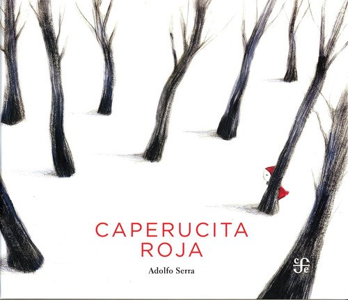 Caperucita Roja - Ilustrado, Adolfo Serra, Ed Fce