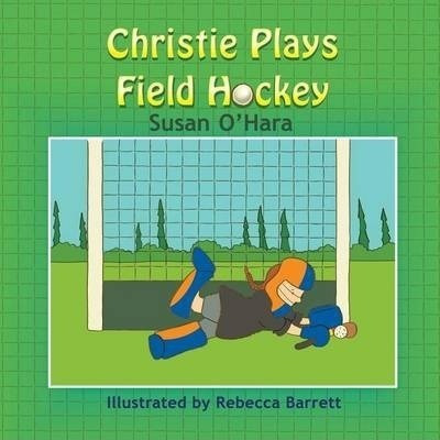 Christie Plays Field Hockey - Susan O'hara (paperback)