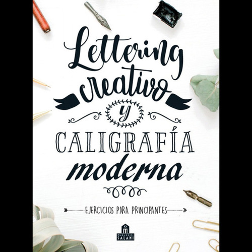 Libro Lettering Creativo Y Caligrafía Moderna -aa.vv