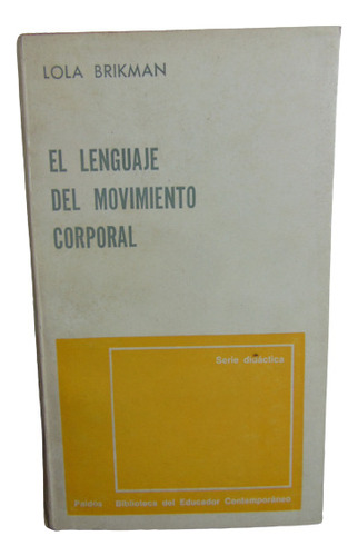 Adp El Lenguaje Del Movimiento Corporal Lola Brikman / 1975