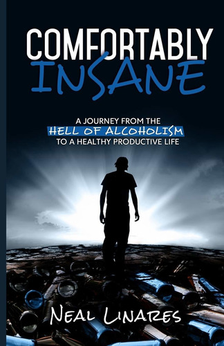 Libro Comfortably Insane: A Journey From The Hell Of Alcoh
