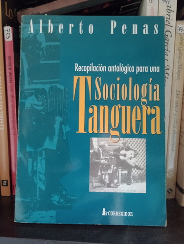 Recopilación Antológica Para Una Sociología Tanguera 