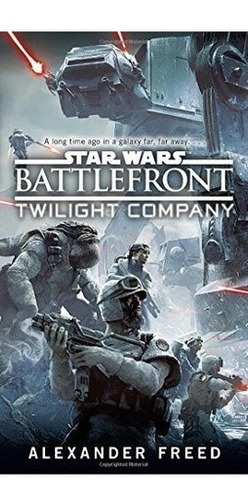 Battlefront: Twilightpany (star Wars) - Al (4768), de Alexander Freed. Editorial DEL REY en inglés