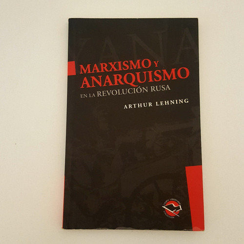 Marxismo Y Anarquismo En La Revolución Rusa