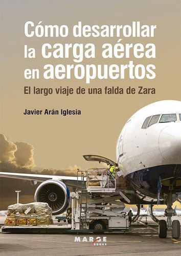 Libro: Como Desarrollar La Carga Aerea En Aeropuertos. Aran 