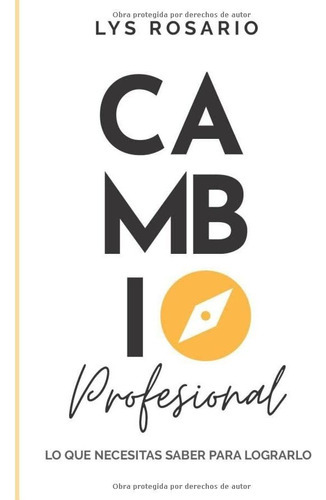 Libro : Cambio Profesional Lo Que Necesitas Saber Para... 