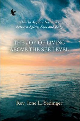 Libro The Joy Of Living Above The See Level - Ione L Sedi...